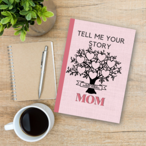 Mom Tell me your story - a guided life story journal for mom