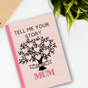 Mum, Tell Me Your Story. A Mother's Guided Journal