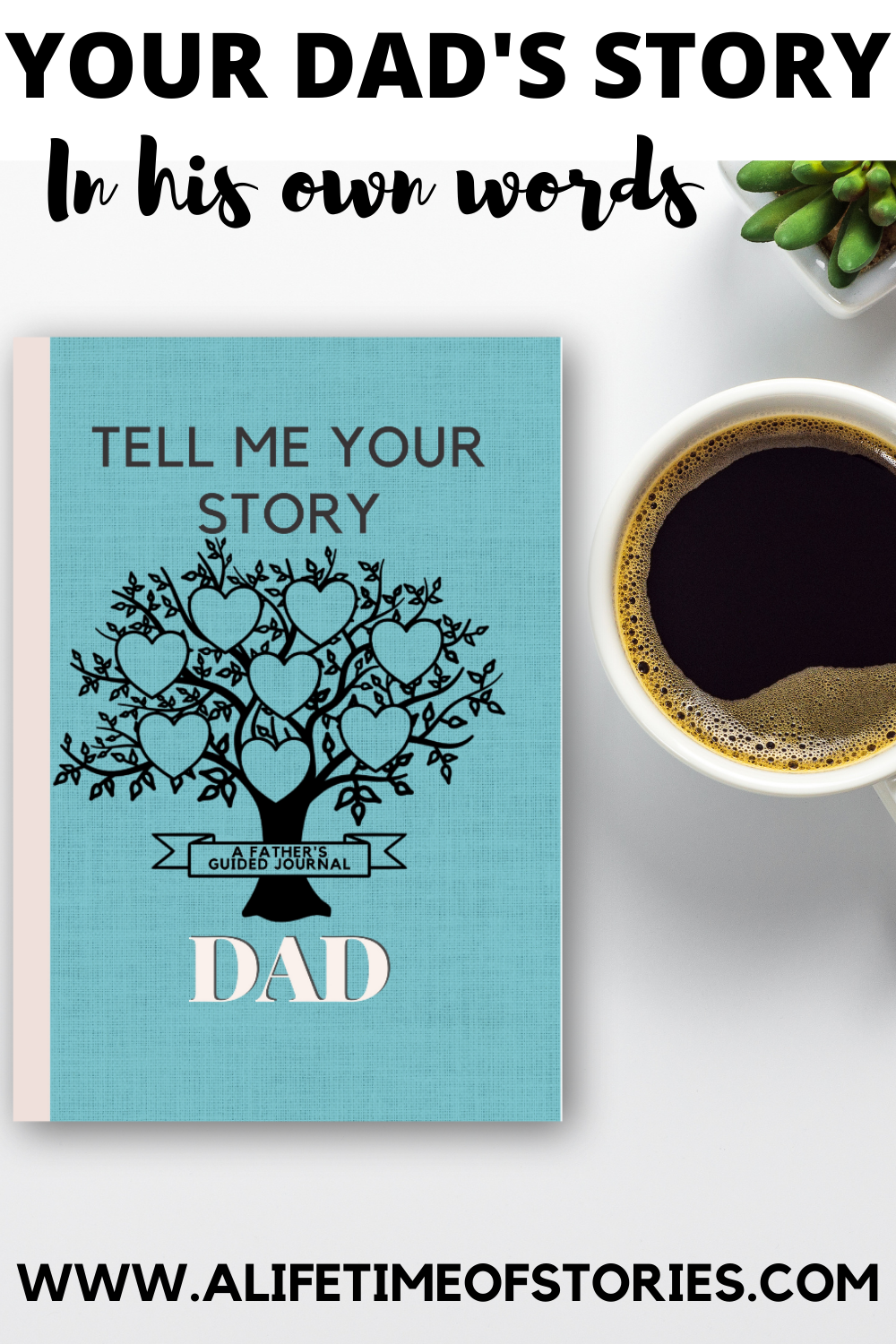 Your dads story in his words text with tell me your story dad guided journal